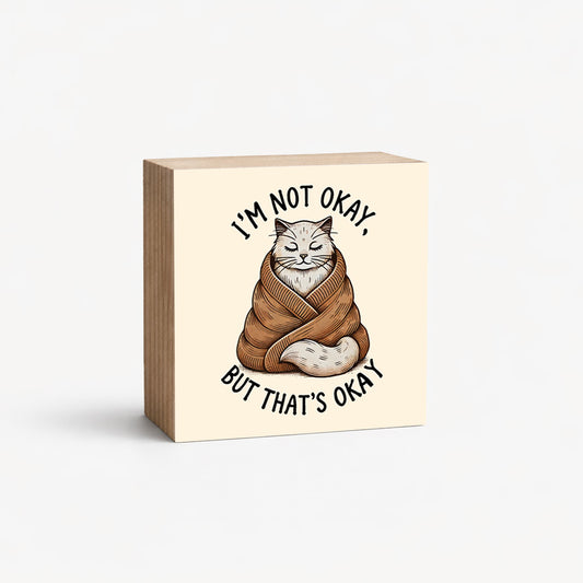 I'm Not Ok - 2" Magnetic Photo Block