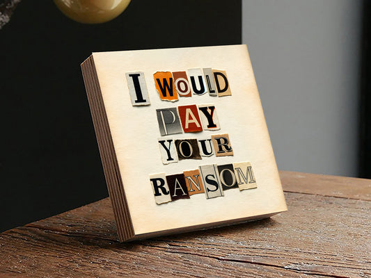 I Would Pay Your Ransom - Photo Block