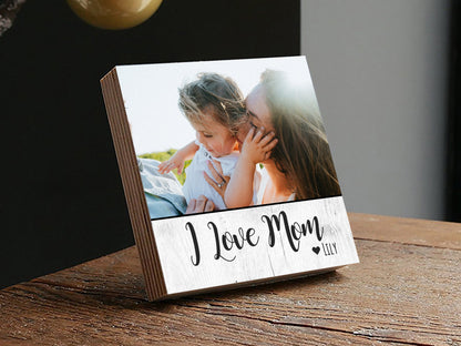 I Love Mom - Personalized Mother's Day Gift - 4" or 6" Photo Block - New Mom Gift Wife Gift Picture - New Family Photo Gift For Mother's Day - Shiner Photo