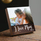 I Love Mom - Personalized Mother's Day Gift Frame - 4" or 6" Photo Block - New Mom Gift - New Family Photo Gift For Mother's Day