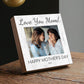 Personalized Mother's Day Gift Frame "Love You Mom"- 4" or 6" Photo Block w/ Handwritten Card - Mother's Day Frame - Gift for Mom