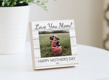 Personalized Mother's Day Gift Frame "Love You Mom"- 4" or 6" Photo Block w/ Handwritten Card - Mother's Day Gift for Mom - Gift for Mom