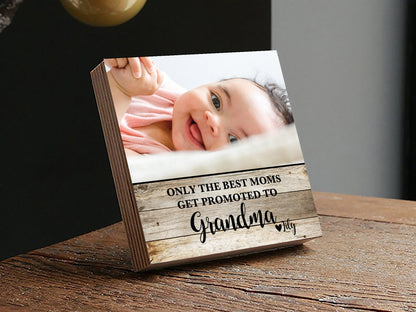 Personalized Gift for Grandma - 4" or 6" Photo Block - Pregnancy Announcement Expecting - Only The Best Moms Get Promoted to Grandma Quote - Shiner Photo